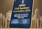 [24 Feb] UPSC Civil Services Examination 2026 for 1013 Posts
