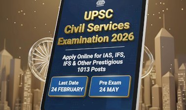 [24 Feb] UPSC Civil Services Examination 2026 for 1013 Posts