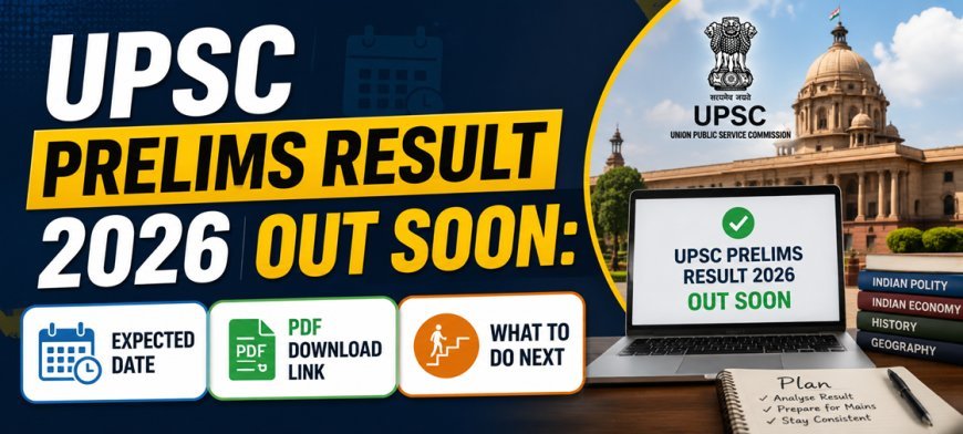 UPSC Pre 2026 Result  Out Soon